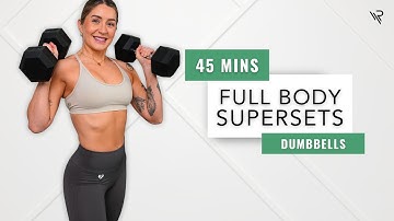 45 Min Full Body Dumbbell Supersets Workout (No Repeats)