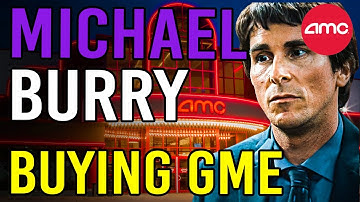 BREAKING: MICHAEL BURRY IS BUYING GAMESTOP AGAIN! - AMC Stock Short Squeeze Update