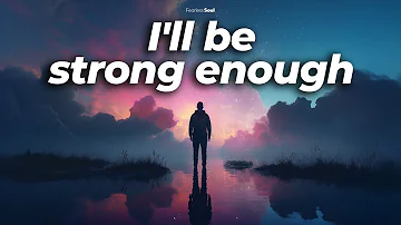 "I'll Be Strong" 🥹 (STRONG ENOUGH - LYRICS) 🙏🏽 Fearless Soul