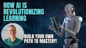 How AI Is Revolutionizing Learning - Build Your Own Path to Mastery