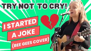 THIS SONG WILL MAKE YOU CRY | Bee Gees - I Started a Joke | Allie Sherlock Cover