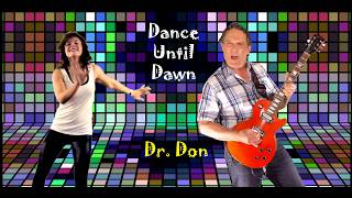 Dance Until Dawn (music video) Party all night, singing and dancing with Dr. Don.