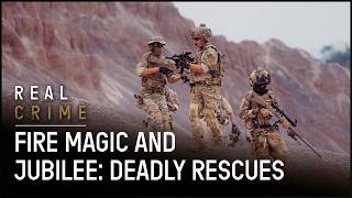 Special Forces Deadliest Operations: Fire Magic & Jubilee