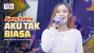 AKU TAK BIASA - AJENG FEBRIA ft. OM NIRWANA | LIVE MUSIC | VERSI KOPLO