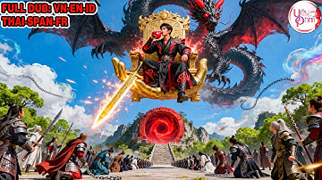 Một Mình Cầm Đao Diệt 10 Vạn Chiến Binh Rồng, Long Vương Trở Thành Trùm Đại Lục Trả Nợ Máu