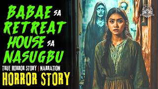 BABAE SA RETREAT HOUSE SA NASUGBU | Horror Story Tagalog | Horror Stories