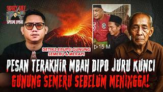 ERUPSI GUNUNG SEMERU DAN MERAPI : KISAH JURU KUNCI MBAH DIPO & MBAH MARIDJAN SEBELUM MENINGGAL