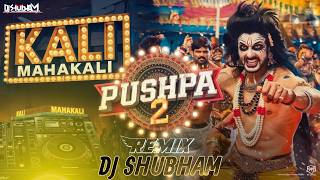 Kaali Mahaa Kaali | Pushpa 2 | Dj Shubham | Remix | Tapori Mix