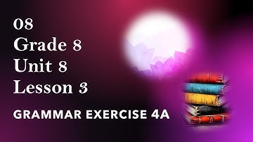 08 Grade 8 Englsih Unit 8 Lesson 3 Exercise 4a Part 2