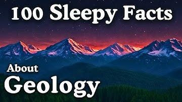 The Most Relaxing Facts About Geology to Fall Asleep To