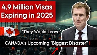 4.9 Million People with Expiring Visas - Expected to LEAVE CANADA in 2025 🇨🇦