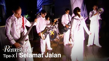 Tipe-X - Selamat Jalan | Official 4K Remastered Video