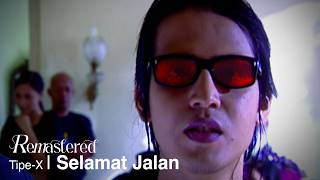 Tipe-X - Selamat Jalan | Official 4K Remastered Video