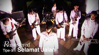 Tipe-X - Selamat Jalan |  4K Remastered Video