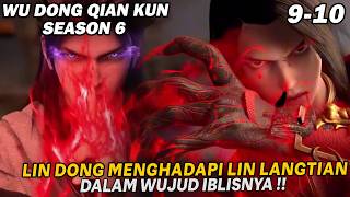 DEMI BALAS DENDAM LIN LANGTIAN SAMPAI MENJADI IBLIS !!  - DONGHUA WU DONG QIAN KUN S6 PART 9-10