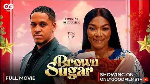 New Nigerian Movie 2025: Brown Sugar | Full Nollywood Film ft. Eronini Osinachi & Tina Mba