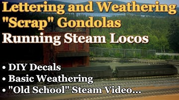 DIY Decals and Weathering for Gondolas and Running Steam Locomotives on my HO Scale Train Layout
