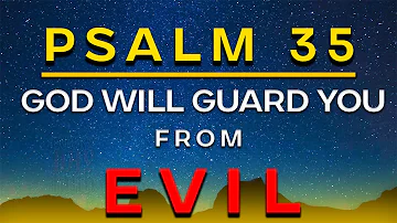 Psalm 35 - Power Of God Protection against Evil and Enemies