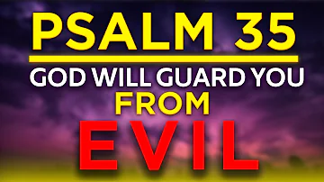 Psalm 35 - Power Of God Protection against Evil and Enemies