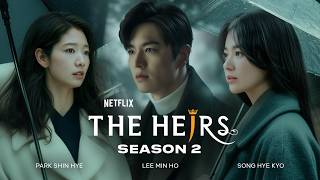 The Heirs Season 2: Torn Between Two | Concept Trailer | Lee Min Ho, Park Shin Hye & Song Hye Kyo