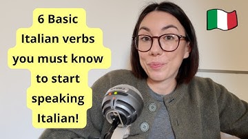6 Basic Italian verbs you must know to start speaking Italian with confidence! (Subtitles)