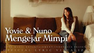 Yovie & Nuno - Mengejar Mimpi (Official Lyric Visualizer)