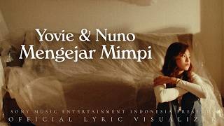 Yovie & Nuno - Mengejar Mimpi (Official Lyric Visualizer)
