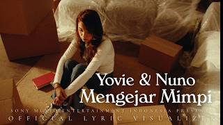 Yovie & Nuno - Mengejar Mimpi (Official Lyric Visualizer)
