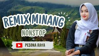 REMIX MINANG NONSTOP 2024 - PERJALANAN ASYIK DI RANAH MINANG #remixminang #remixviral #remix