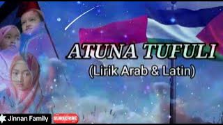 Atuna Tufuli Palestina - Lirik Bahasa Arab & Latin | Dukungan Untuk Palestina - Indonesia