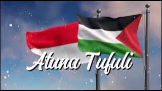 Atuna Tufuli Palestina - Lirik Bahasa Arab & Latin | Dukungan Untuk Palestina - Indonesia