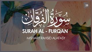 Surat Al-Furqan (The Criterion) | Mishary Rashid Alafasy | مشاري بن راشد العفاسي | سورة الفرقان