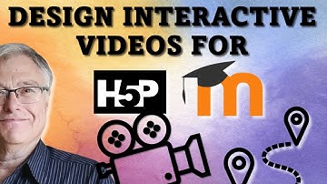 Designing and Scripting Interactive Videos for H5P (and Moodle)