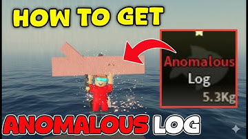 How To Get Anomalous Log Fast & Easily In Fisch | Roblox