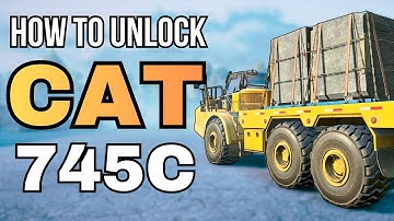 How To Get CAT 745C - SnowRunner