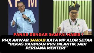 PMX ANWAR JAWAB KATA MP ALOR SETAR “BEKAS BANDUAN PUN DILANTIK JADI PERDANA MENTERI”