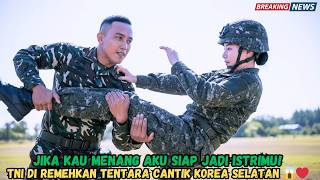 JIKA KAU BISA MENANG, AKU SIAP JADI ISTRIMU! KESOMBONGAN WANITA KOREA DIBALAS MANIS PRAJURIT TNI🔥