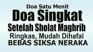 DOA SATU MENIT – DOA SETELAH SHOLAT FARDHU MAGHRIB, BACA DOA INI TIDAK DISIKSA SELAMANYA DI NERAKA