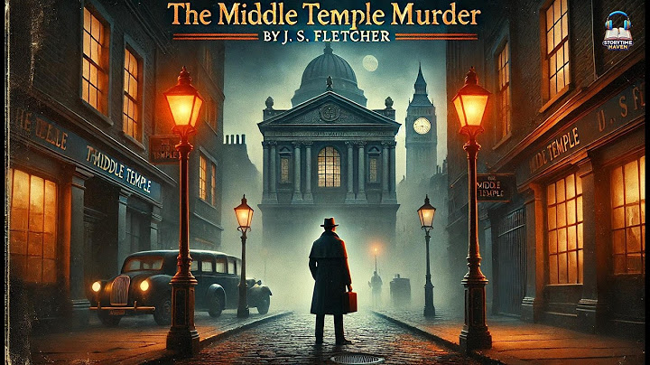 🕵️‍♂️ The Middle Temple Murder | A Gripping Mystery by J. S. Fletcher 🔍