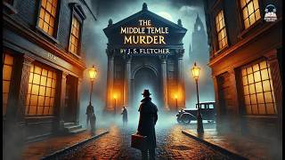 🕵️‍♂️ The Middle Temple Murder | A Gripping Mystery by J. S. Fletcher 🔍