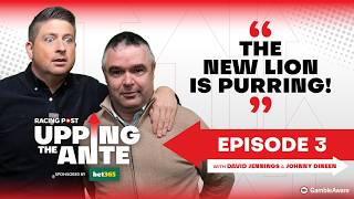 Upping The Ante | Episode 3 | Cheltenham Festival 2026 Ante-Post Tips