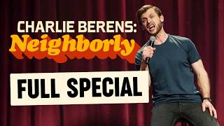 Charlie Berens: Neighborly (FULL SPECIAL)