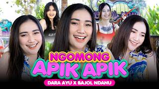 Dara Ayu ft. Bajol Ndanu - Ngomong Apik Apik (Official Music Video)