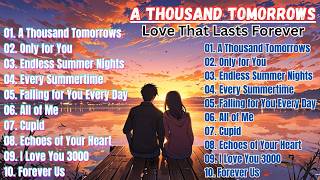 💖 A Thousand Tomorrows | Romantic Songs | Romantic Album 2024  | Trending Songs 2024 | Love Songs