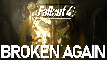 Fallout 4 Broken Again! - Bethesda Can