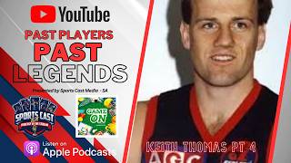 Past Players Past Legends  |  Keith Thomas Pt 4