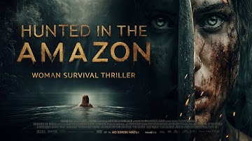 HUNTED IN THE AMAZON | Full Movie 2025 | Action | Adventure | English