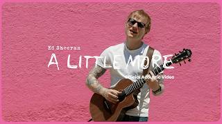 Ed Sheeran - A Little More ( Acoustic Video)