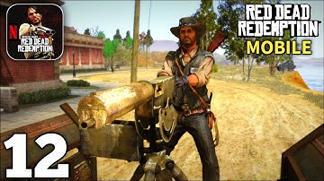 Red Dead Redemption Mobile Netflix Gameplay Walkthrough Part 12 (Android/iOS)
