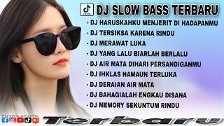 DJ SLOW BASS TERBARU 2024 🎵 DJ HARUSKAHKU MENJERIT DI HADAPANMU 🎵 FYP VIRAL TIKTOK FULL ALBUM